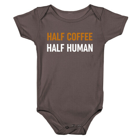 Half Coffee Half Human  Baby One-Piece