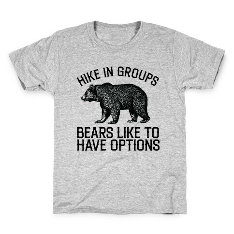 Hike In Groups Bears Like To Have Options Kids T-Shirt