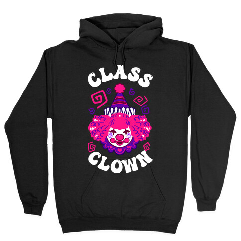 Class Clown Hooded Sweatshirt