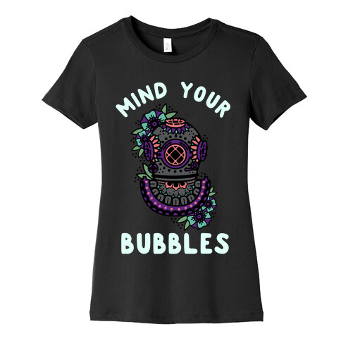 Mind Your Bubbles Womens T-Shirt
