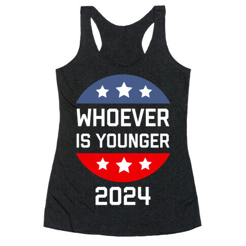  Whoever Is Younger 2024 Racerback Tank Top