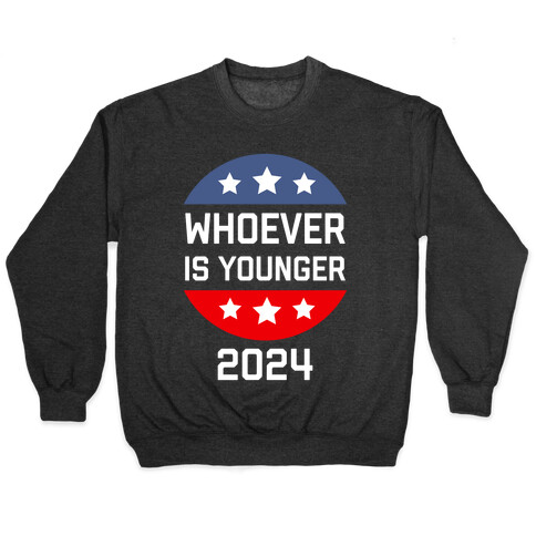  Whoever Is Younger 2024 Pullover