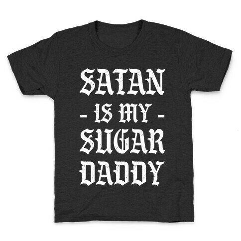 Satan Is My Sugar Daddy Kids T-Shirt