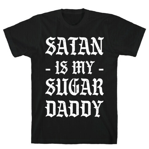 Satan Is My Sugar Daddy T-Shirt