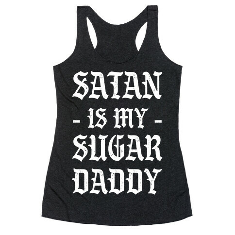 Satan Is My Sugar Daddy Racerback Tank Top