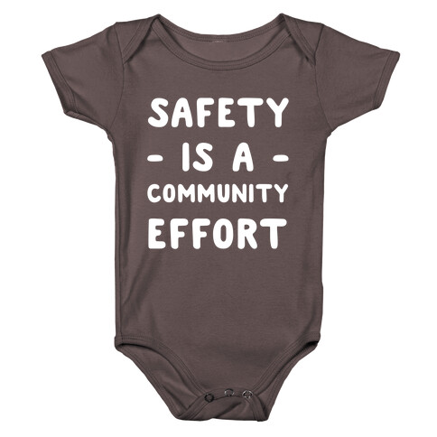 Safety Is A Community Effort Baby One-Piece