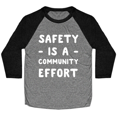 Safety Is A Community Effort Baseball Tee