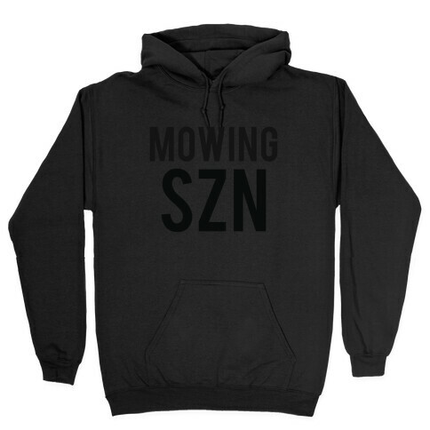 Mowing Szn Hooded Sweatshirt