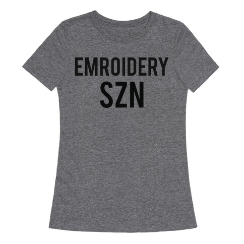 Emroidery Szn Womens T-Shirt