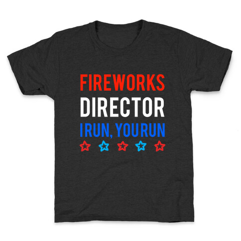 Fireworks Director I Run, You Run Kids T-Shirt