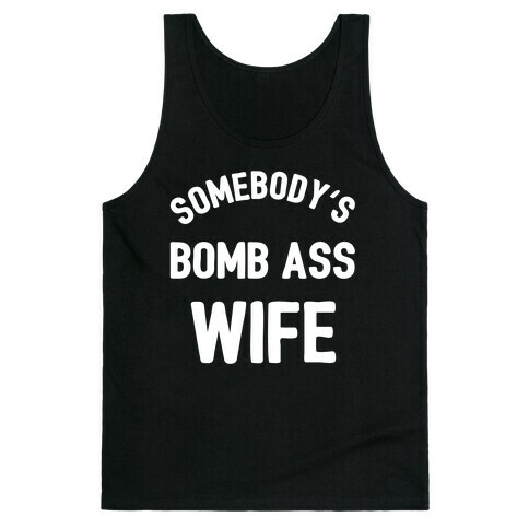 Somebody's Bomb Ass Wife Tank Top