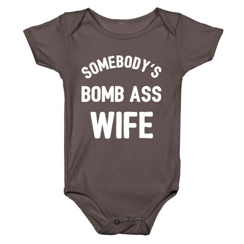 Somebody's Bomb Ass Wife Baby One-Piece