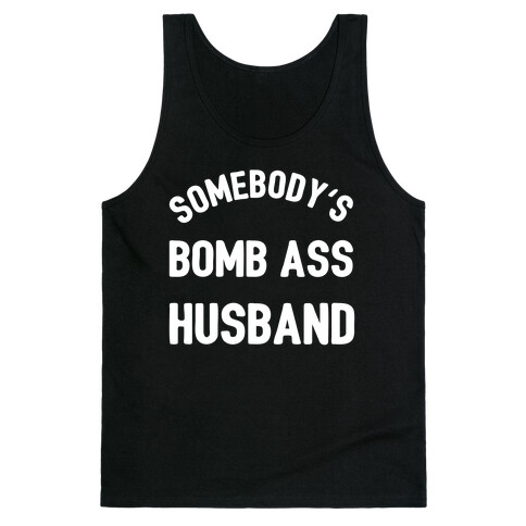 Somebody's Bomb Ass Husband Tank Top