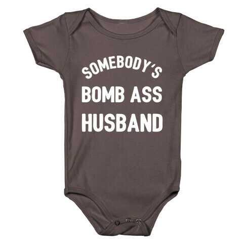 Somebody's Bomb Ass Husband Baby One-Piece