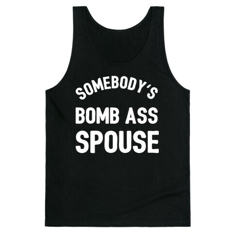 Somebody's Bomb Ass Spouse Tank Top