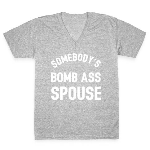 Somebody's Bomb Ass Spouse V-Neck Tee Shirt