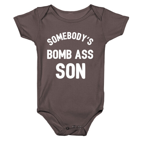 Somebody's Bomb Ass Son Baby One-Piece