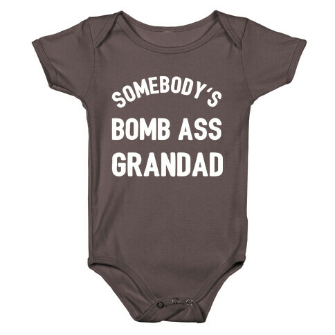 Somebody's Bomb Ass Grandad  Baby One-Piece