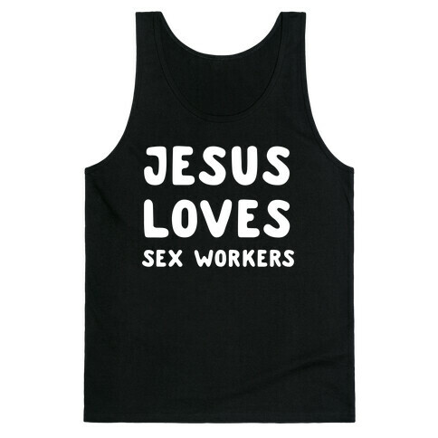 Jesus Loves Sex Workers Tank Top