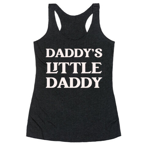 Daddy's Little Daddy Racerback Tank Top