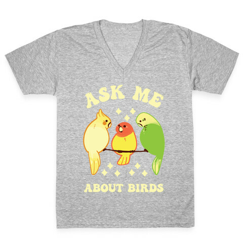 Ask Me About Birds V-Neck Tee Shirt