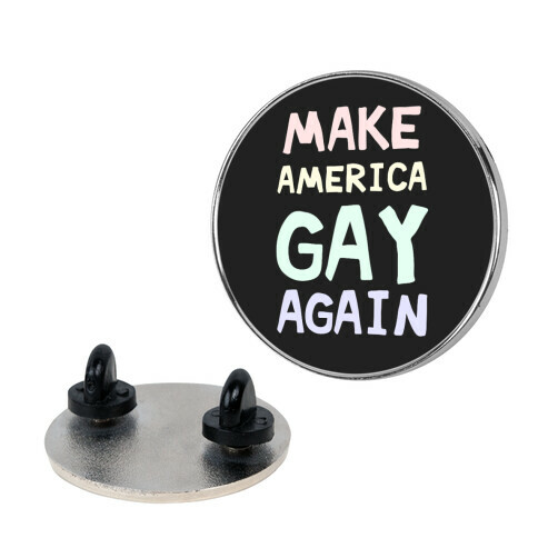 Make America Gay Again Pin