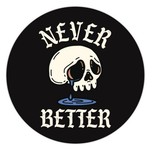 Never Better Die Cut Sticker