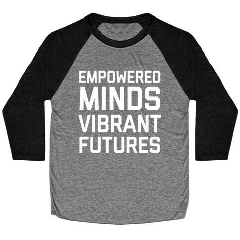 Empowered Minds, Vibrant Futures Baseball Tee