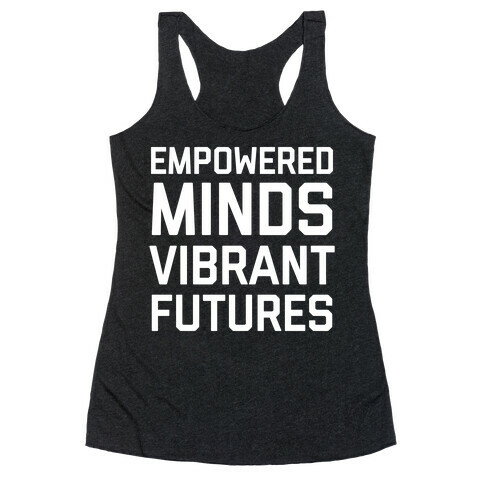 Empowered Minds, Vibrant Futures Racerback Tank Top