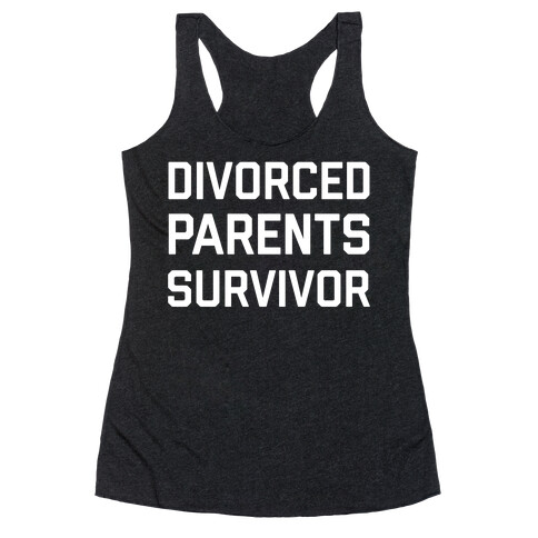 Divorced Parents Survivor Racerback Tank Top