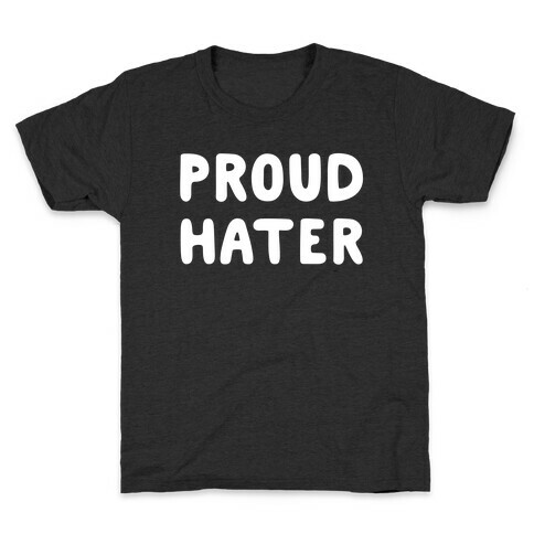 Proud Hater Kids T-Shirt