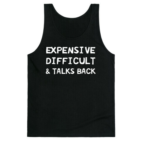 Expensive Difficult & Talks Back Tank Top