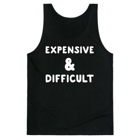 Expensive & Difficult Tank Top