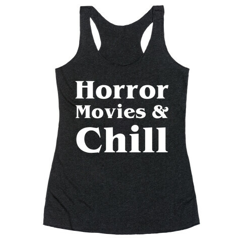 Horror Movies & Chill Racerback Tank Top