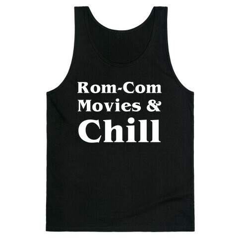 Rom-com Movies & Chill Tank Top