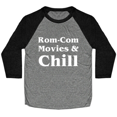 Rom-com Movies & Chill Baseball Tee