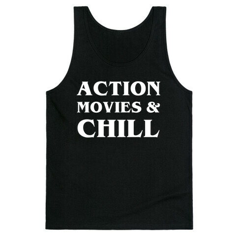 Action Movies & Chill Tank Top