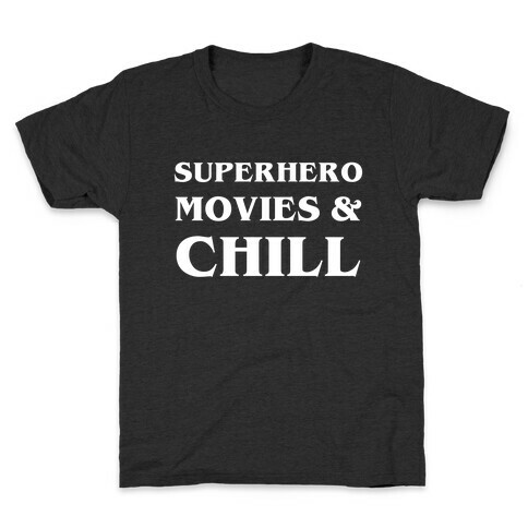 Superhero Movies & Chill Kids T-Shirt