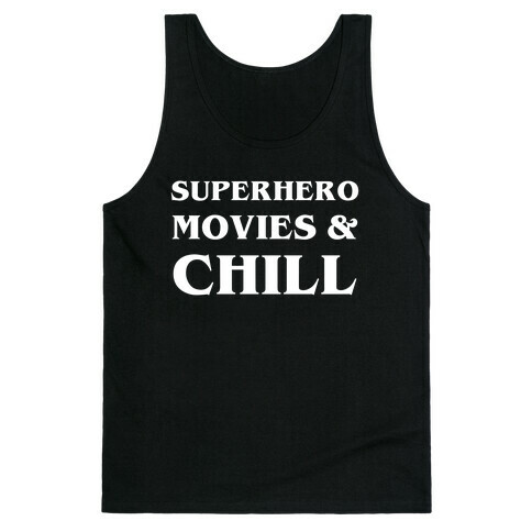 Superhero Movies & Chill Tank Top