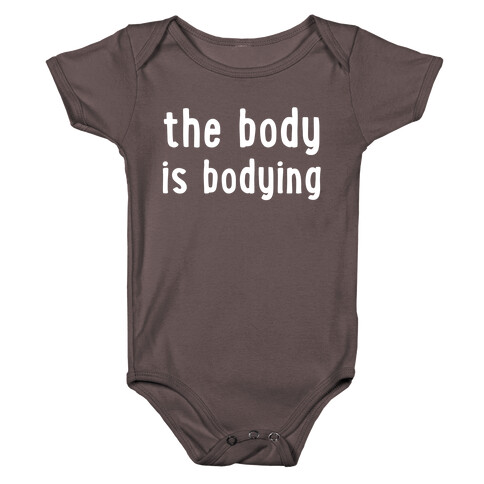 The Body Is Bodying Baby One-Piece