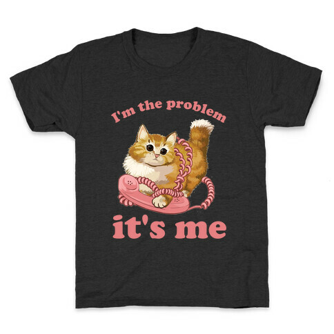 I'm The Problem, It's Me Kids T-Shirt