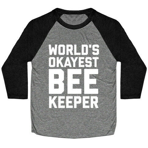 World's Okayest Bee Keeper Baseball Tee