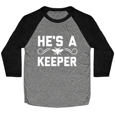 He's A (Bee) Keeper  Baseball Tee