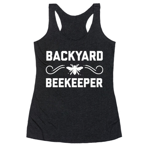 Backyard Beekeeper  Racerback Tank Top