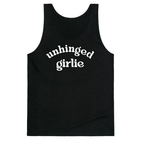 Unhinged Girlie Tank Top