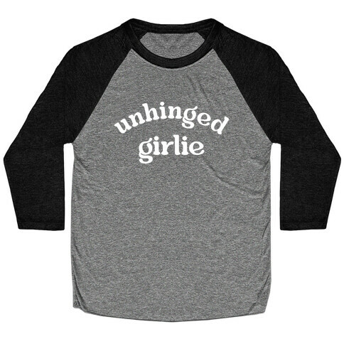 Unhinged Girlie Baseball Tee