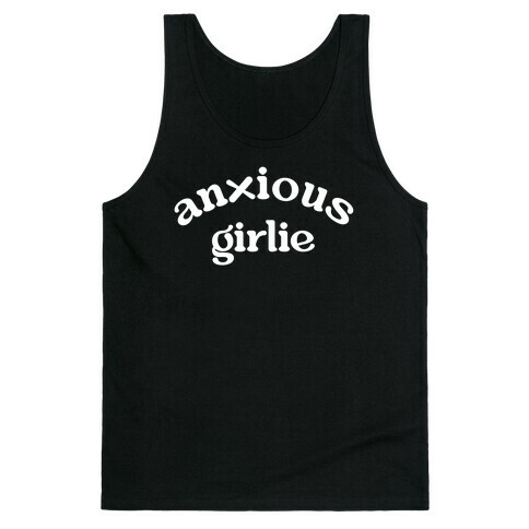 Anxious Girlie Tank Top