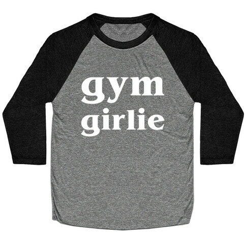 Gym Girlie Baseball Tee