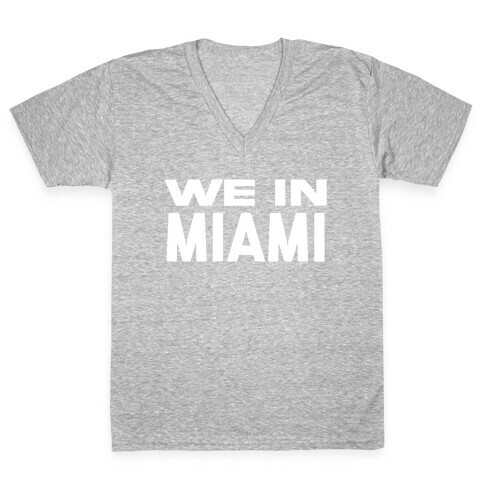We In Miami V-Neck Tee Shirt