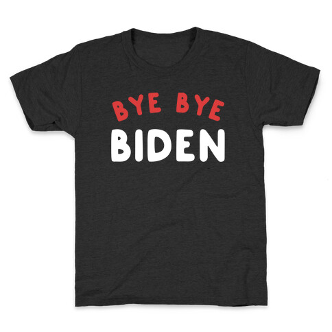 Bye Bye Biden  Kids T-Shirt